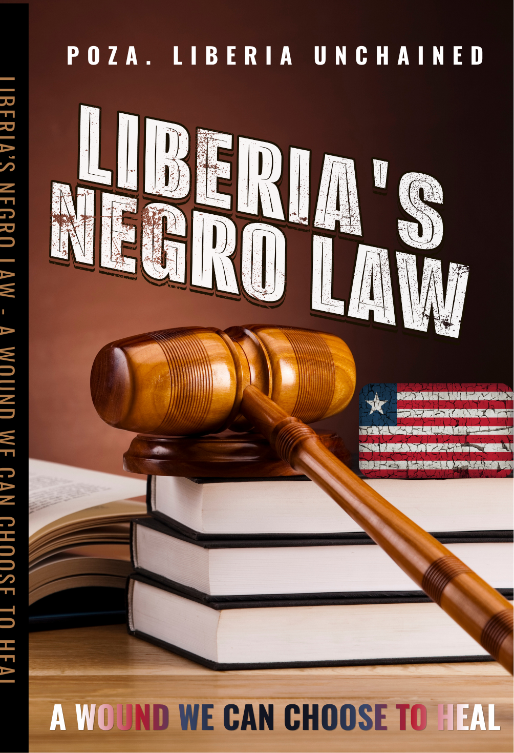 Liberia's Negro Law — A Wound We Can Choose to Heal, by Poza. Liberia Unchained